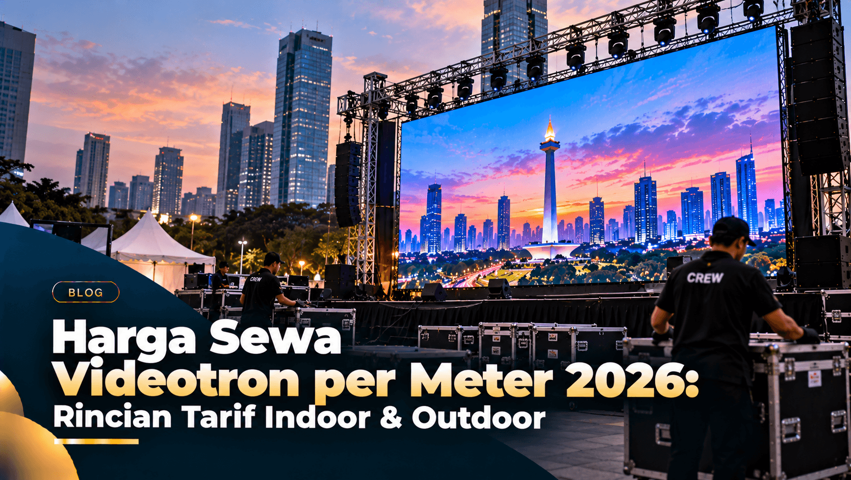 Harga Sewa Videotron per Meter 2026: Rincian Tarif Indoor & Outdoor
