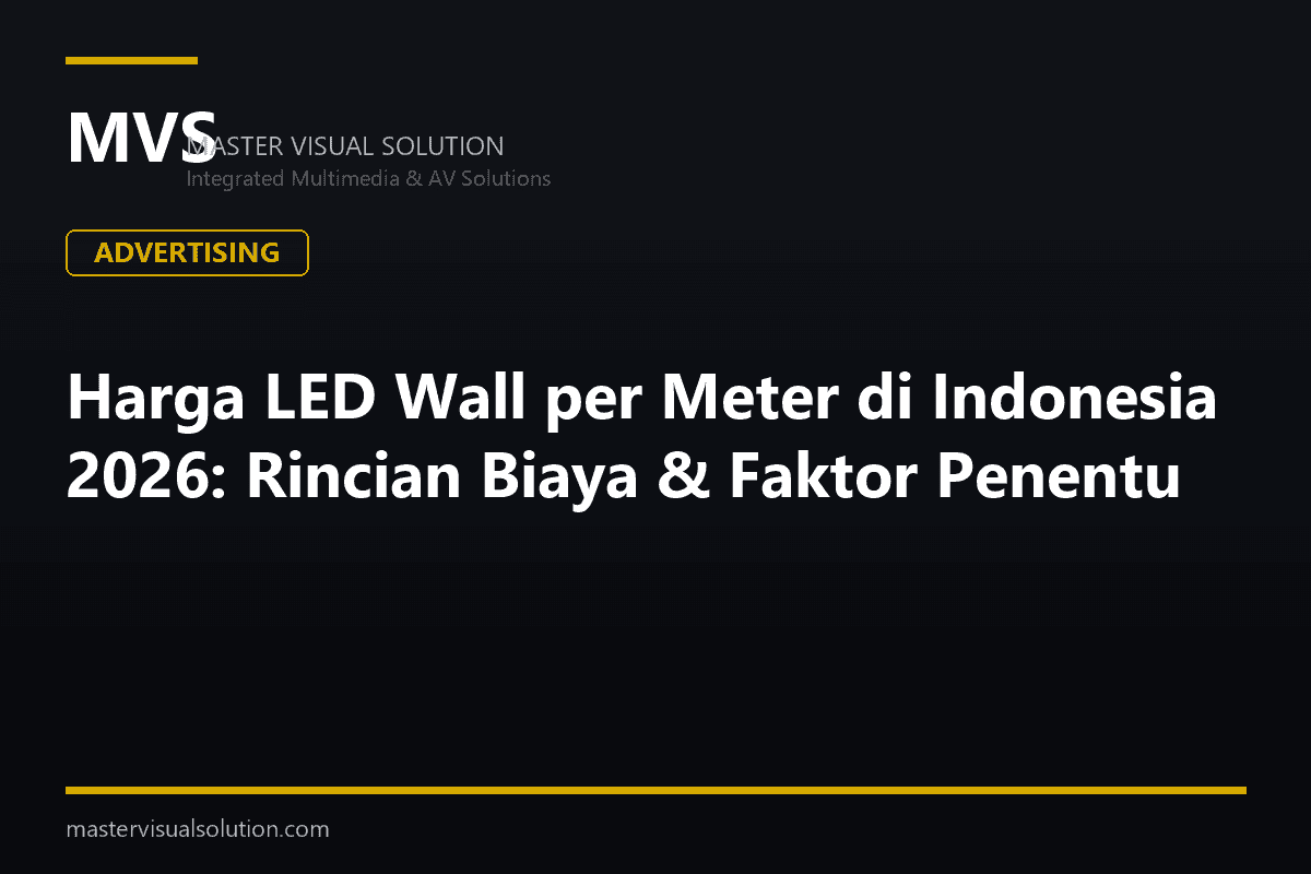 Harga LED Wall per Meter di Indonesia 2026: Rincian Biaya & Faktor Penentu
