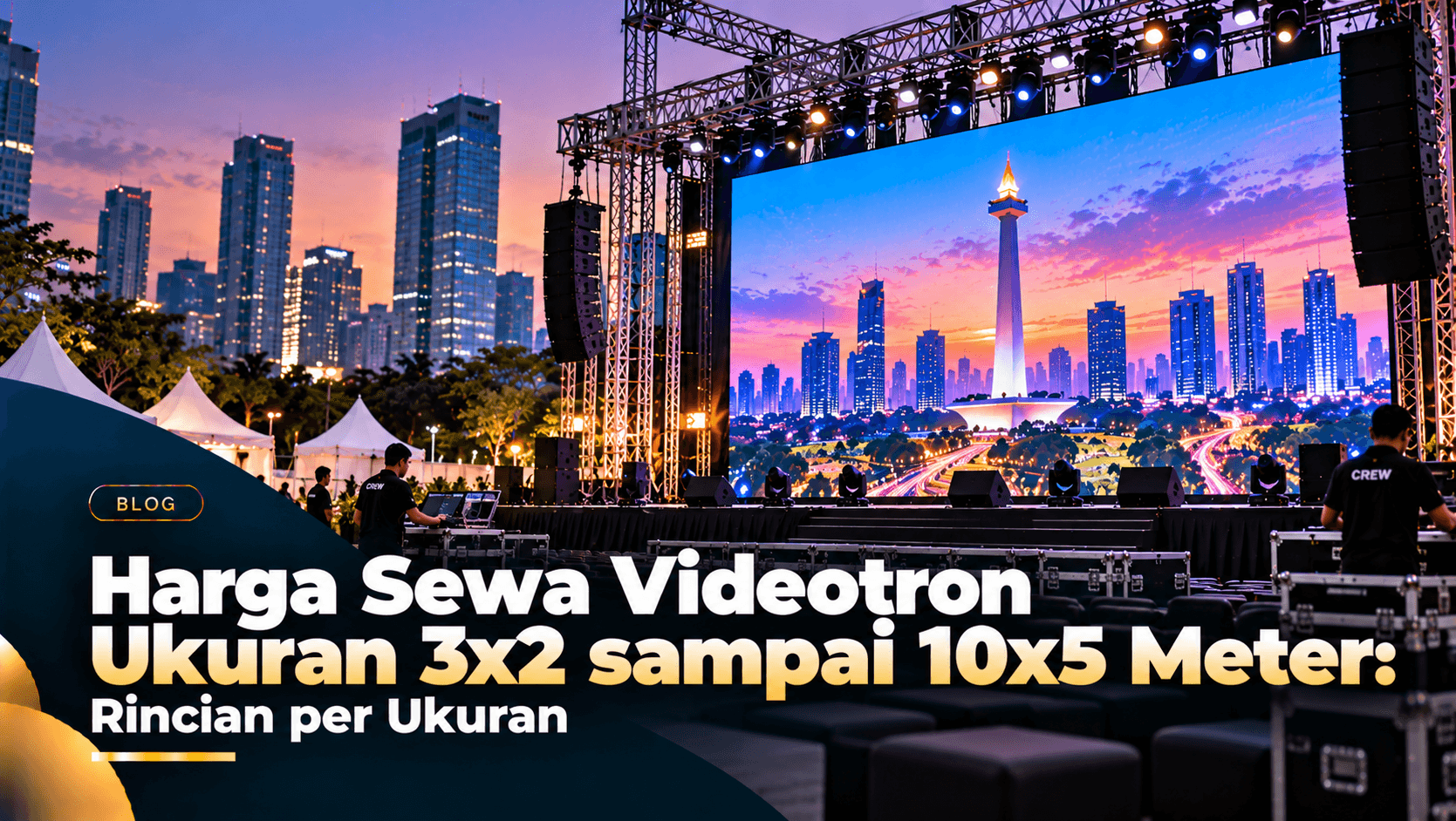 Harga Sewa Videotron Ukuran 3x2 sampai 10x5 Meter: Rincian per Ukuran