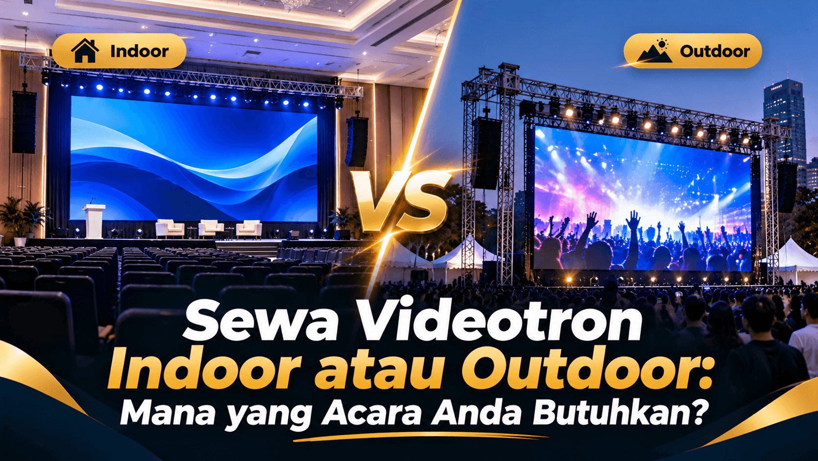 Sewa Videotron Indoor atau Outdoor: Mana yang Acara Anda Butuhkan
