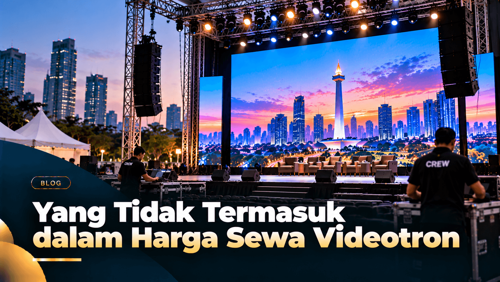 Yang Tidak Termasuk dalam Harga Sewa Videotron